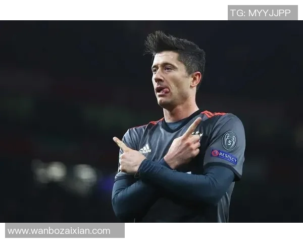 莱万状态火热欧冠赛场再创佳绩领跑射手榜争金靴前景乐观